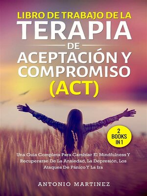 cover image of Libro de trabajo de la terapia de aceptación y compromiso (act) (2 books in 1)